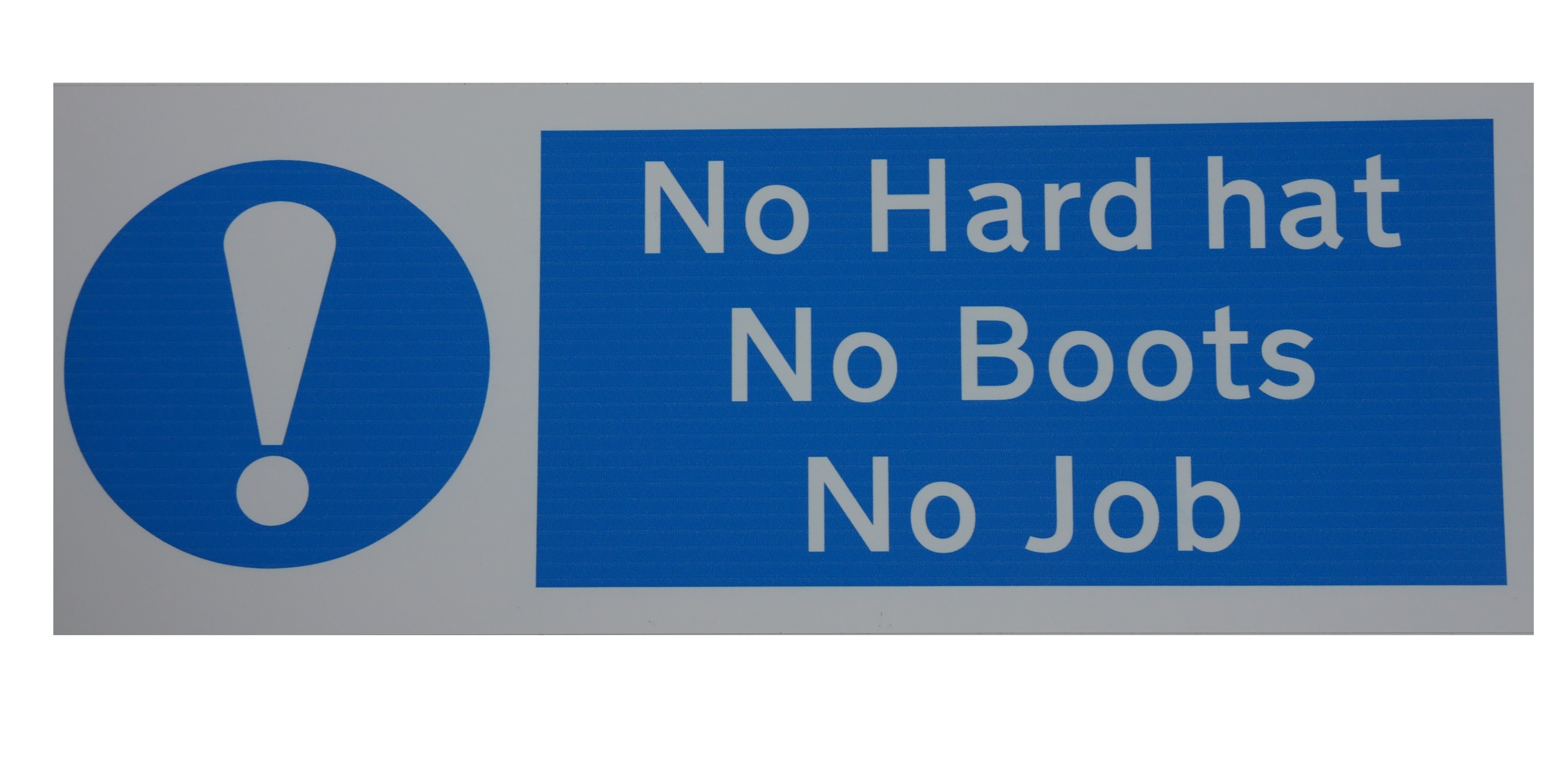 No Hard Hat, No Boots, No Job 400x150mm RP